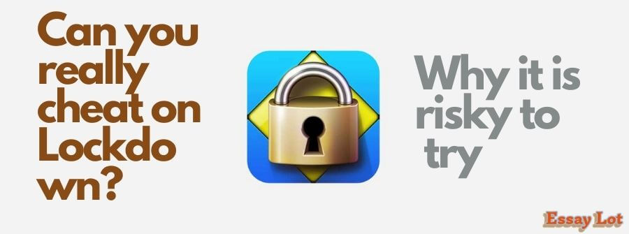 Can Students Cheat with Lockdown Browser