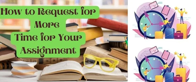 more time for your assignment